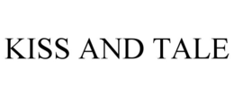KISS AND TALE trademark