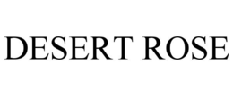 DESERT ROSE trademark