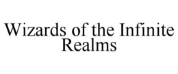 WIZARDS OF THE INFINITE REALMS trademark