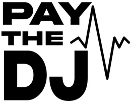 PAY THE DJ trademark