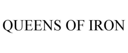 QUEENS OF IRON trademark
