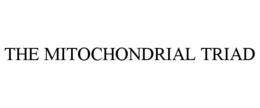 THE MITOCHONDRIAL TRIAD trademark