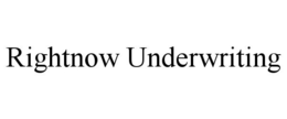RIGHTNOW UNDERWRITING trademark