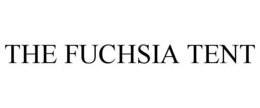 THE FUCHSIA TENT trademark