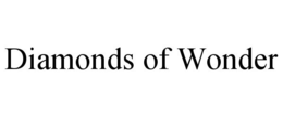 DIAMONDS OF WONDER trademark