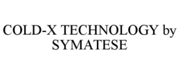 COLD-X TECHNOLOGY BY SYMATESE trademark