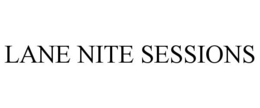 LANE NITE SESSIONS trademark