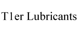 T1ER LUBRICANTS trademark
