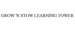GROW 'N STOW LEARNING TOWER trademark