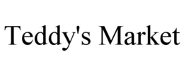 TEDDY'S MARKET trademark