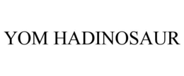 YOM HADINOSAUR trademark