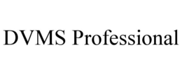 DVMS PROFESSIONAL trademark