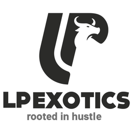 LP LP EXOTICS ROOTED IN HUSTLE trademark