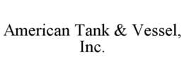 AMERICAN TANK & VESSEL, INC. trademark