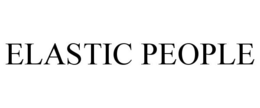 ELASTIC PEOPLE trademark