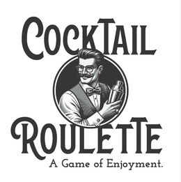 COCKTAIL ROULETTE A GAME OF ENJOYMENT. trademark