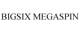 BIGSIX MEGASPIN trademark