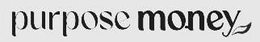 PURPOSE MONEY trademark