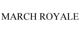 MARCH ROYALE trademark