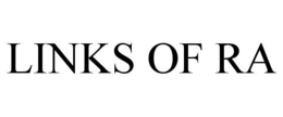LINKS OF RA trademark