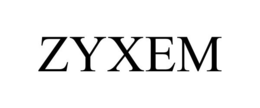 ZYXEM trademark