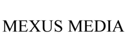 MEXUS MEDIA trademark