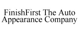 FINISHFIRST THE AUTO APPEARANCE COMPANY trademark