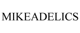MIKEADELICS trademark