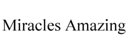 MIRACLES AMAZING trademark