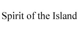 SPIRIT OF THE ISLAND trademark