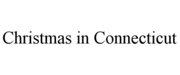 CHRISTMAS IN CONNECTICUT trademark