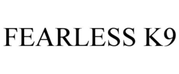 FEARLESS K9 trademark