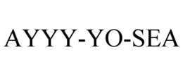AYYY-YO-SEA trademark