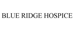 BLUE RIDGE HOSPICE trademark