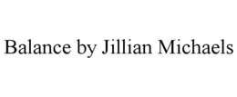 BALANCE BY JILLIAN MICHAELS trademark