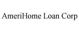 AMERIHOME LOAN CORP trademark