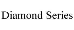 DIAMOND SERIES trademark