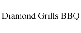 DIAMOND GRILLS BBQ trademark