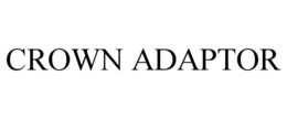 CROWN ADAPTOR trademark