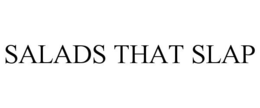 SALADS THAT SLAP trademark