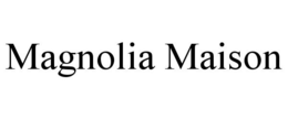 MAGNOLIA MAISON trademark