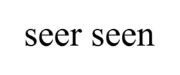 SEER SEEN trademark