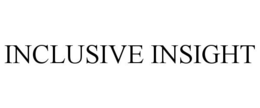 INCLUSIVE INSIGHT trademark