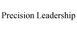 PRECISION LEADERSHIP trademark