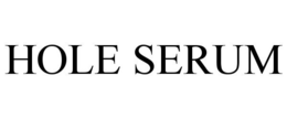 HOLE SERUM trademark