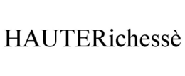HAUTERICHESSÈ trademark
