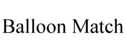 BALLOON MATCH trademark