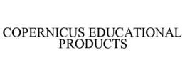 COPERNICUS EDUCATIONAL PRODUCTS trademark