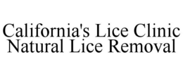 CALIFORNIA'S LICE CLINIC NATURAL LICE REMOVAL trademark