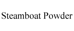 STEAMBOAT POWDER trademark